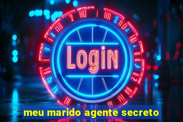 meu marido agente secreto